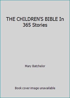 THE CHILDREN'S BIBLE In 365 Stories B001VFAXQO Book Cover