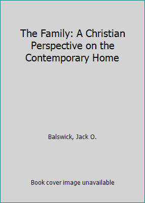 The Family: A Christian Perspective on the Cont... 0801009707 Book Cover