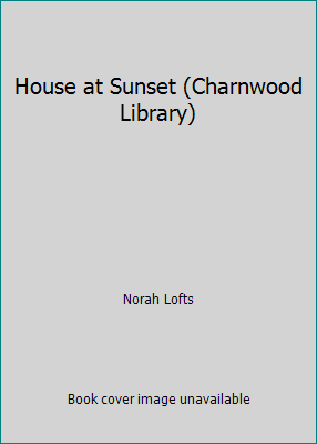 House at Sunset (Charnwood Library) 0708982964 Book Cover