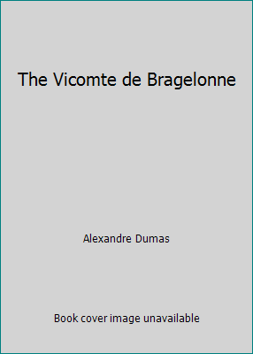 The Vicomte de Bragelonne 1517521106 Book Cover