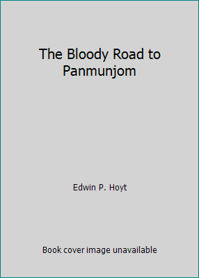 The Bloody Road to Panmunjom 081288261X Book Cover