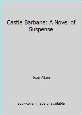 Castle Barbane: A Novel of Suspense B002LNYY42 Book Cover