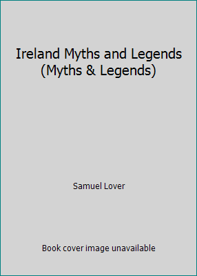 Ireland Myths and Legends (Myths & Legends) 1859581900 Book Cover
