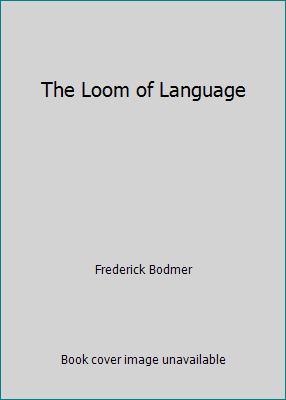 The Loom of Language 0391023195 Book Cover