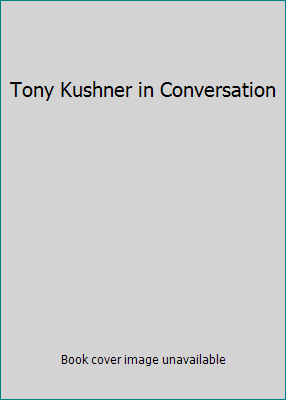 Tony Kushner in Conversation 0739402587 Book Cover