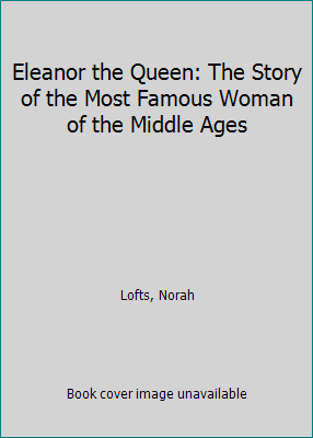 Eleanor the Queen: The Story of the Most Famous... B00005VRQK Book Cover