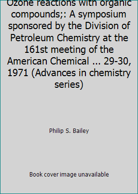 Ozone reactions with organic compounds;: A symp... 0841201528 Book Cover