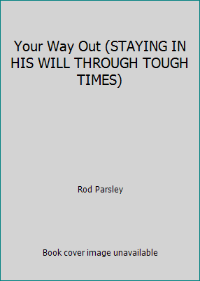 Your Way Out (STAYING IN HIS WILL THROUGH TOUGH... 1880244896 Book Cover