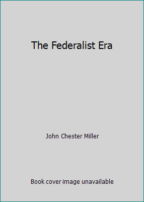 The Federalist Era B001HL4DLI Book Cover