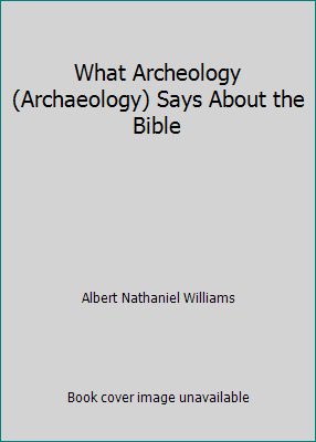 What Archeology (Archaeology) Says About the Bible B000J670L2 Book Cover