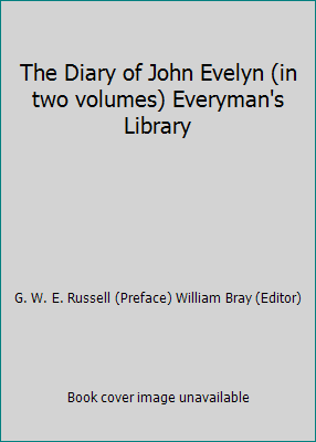 The Diary of John Evelyn (in two volumes) Every... B00DHPMOKE Book Cover