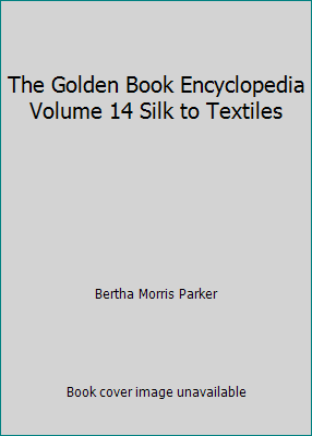 The Golden Book Encyclopedia Volume 14 Silk to ... B0024CJYJ0 Book Cover