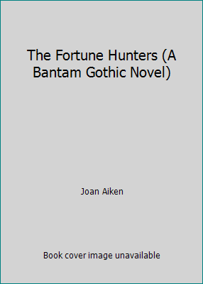 The Fortune Hunters (A Bantam Gothic Novel) B0026PK9YE Book Cover