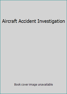 Aircraft Accident Investigation 0965370607 Book Cover
