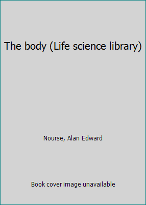 The body (Life science library) B0006E1VBW Book Cover