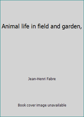 Animal life in field and garden, B00085C3W0 Book Cover