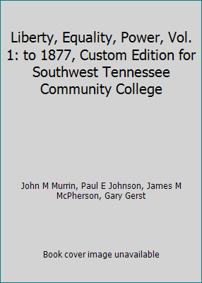 Liberty, Equality, Power, Vol. 1: to 1877, Cust... 0495739162 Book Cover