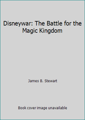 Disneywar: The Battle for the Magic Kingdom 0743275977 Book Cover