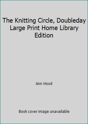 The Knitting Circle, Doubleday Large Print Home... 073948480X Book Cover