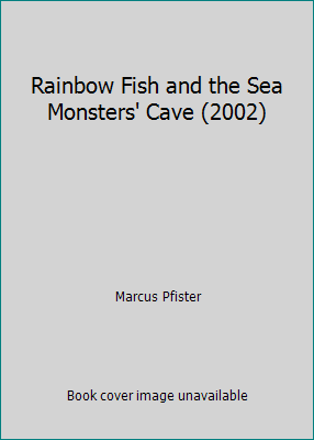 Rainbow Fish and the Sea Monsters' Cave (2002) 0735819548 Book Cover