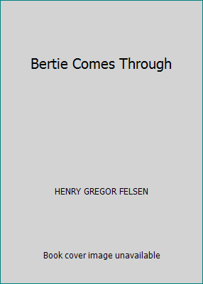 Bertie Comes Through B000GYDRAK Book Cover