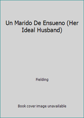 Un Marido De Ensueno (Her Ideal Husband) [Spanish] 0373680899 Book Cover