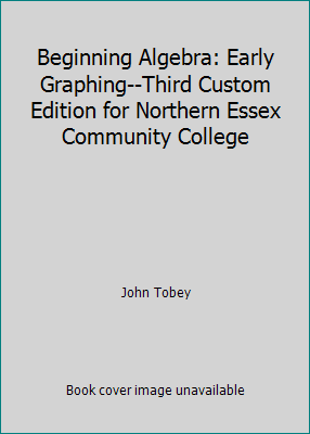 Beginning Algebra: Early Graphing--Third Custom... 0558306519 Book Cover