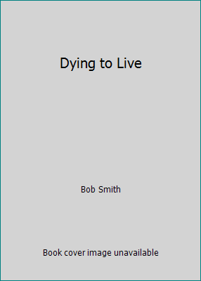 Dying to Live 0876808836 Book Cover