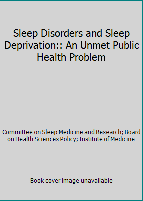 Sleep Disorders and Sleep Deprivation:: An Unme... 0309101867 Book Cover