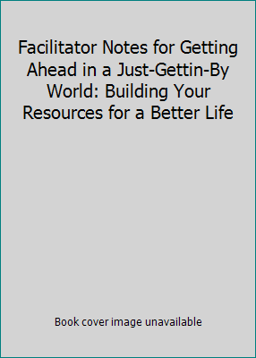 Facilitator Notes for Getting Ahead in a Just-G... 1929229364 Book Cover