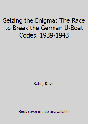 Seizing the Enigma: The Race to Break the Germa... 0760708630 Book Cover