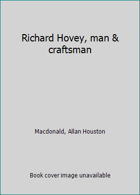 Richard Hovey, man & craftsman B0006BW67I Book Cover