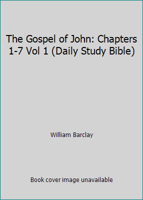 The Gospel of John: Chapters 1-7 Vol 1 (Daily S... 0715207342 Book Cover