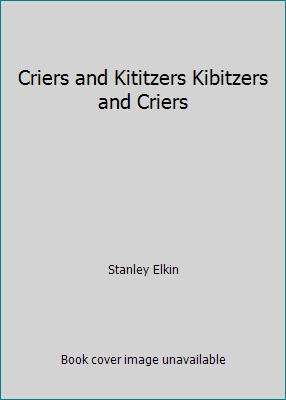 Criers and Kititzers Kibitzers and Criers B003SL2AN8 Book Cover