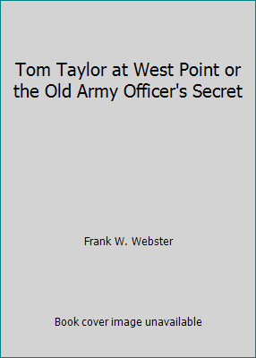 Tom Taylor at West Point or the Old Army Office... B001KNWGU8 Book Cover