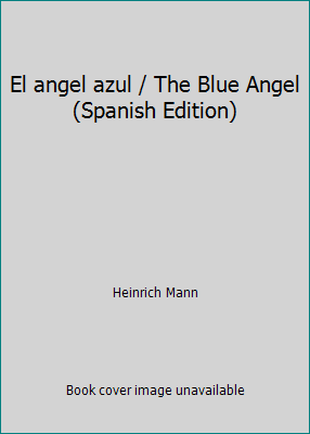 El angel azul / The Blue Angel (Spanish Edition) [Spanish] 8489691398 Book Cover