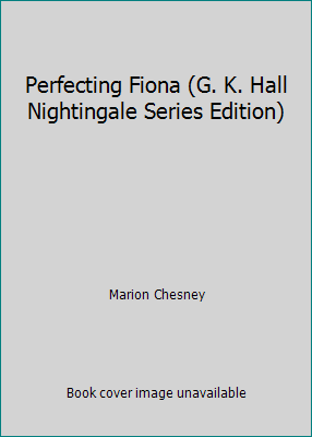 Perfecting Fiona (G. K. Hall Nightingale Series... [Large Print] 0816148694 Book Cover