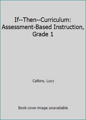 If--Then--Curriculum: Assessment-Based Instruct... 0325048118 Book Cover