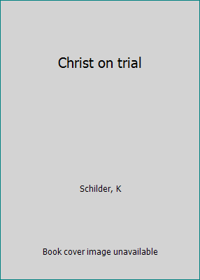 Christ on trial B0006WU7XW Book Cover
