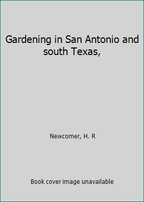Gardening in San Antonio and south Texas, B0007F8GUY Book Cover