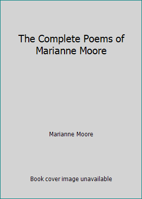 The Complete Poems of Marianne Moore B000SI0KOA Book Cover