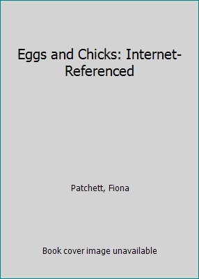 Eggs and Chicks: Internet-Referenced 1580864821 Book Cover