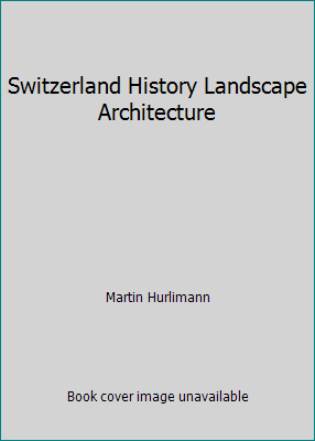 Switzerland History Landscape Architecture B001U6XQE0 Book Cover