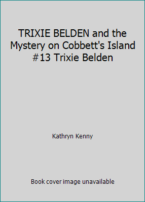 TRIXIE BELDEN and the Mystery on Cobbett's Isla... B07N317TFJ Book Cover