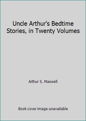 Uncle Arthur's Bedtime Stories, in Twenty Volumes B01MY89064 Book Cover