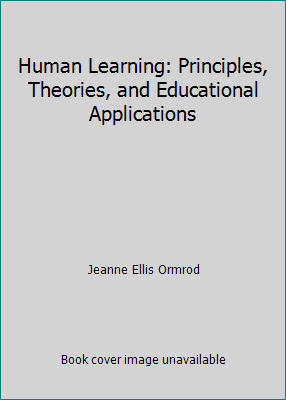 Human Learning: Principles, Theories, and Educa... 0675210445 Book Cover