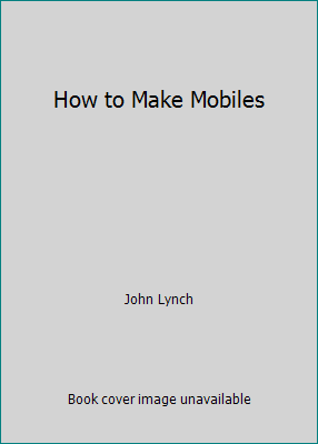 How to Make Mobiles B00EXS2VDE Book Cover
