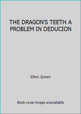 THE DRAGON'S TEETH A PROBLEM IN DEDUCION B000QAUFQI Book Cover
