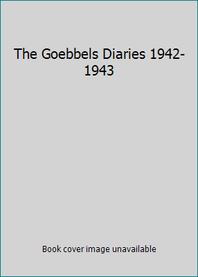 The Goebbels Diaries 1942-1943 B004Z52ATU Book Cover