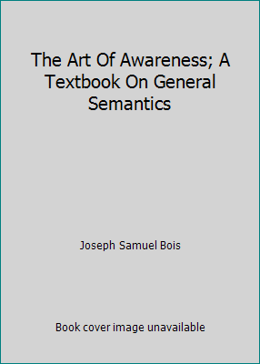 The Art Of Awareness; A Textbook On General Sem... 0697042758 Book Cover